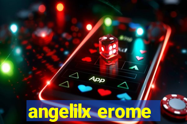 angelilx erome